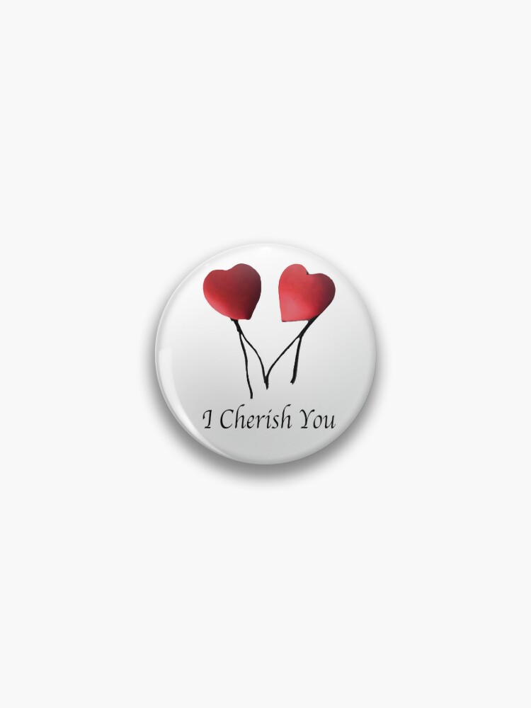 I Cherish You Pin - a cute and meaningful gift for your loved one